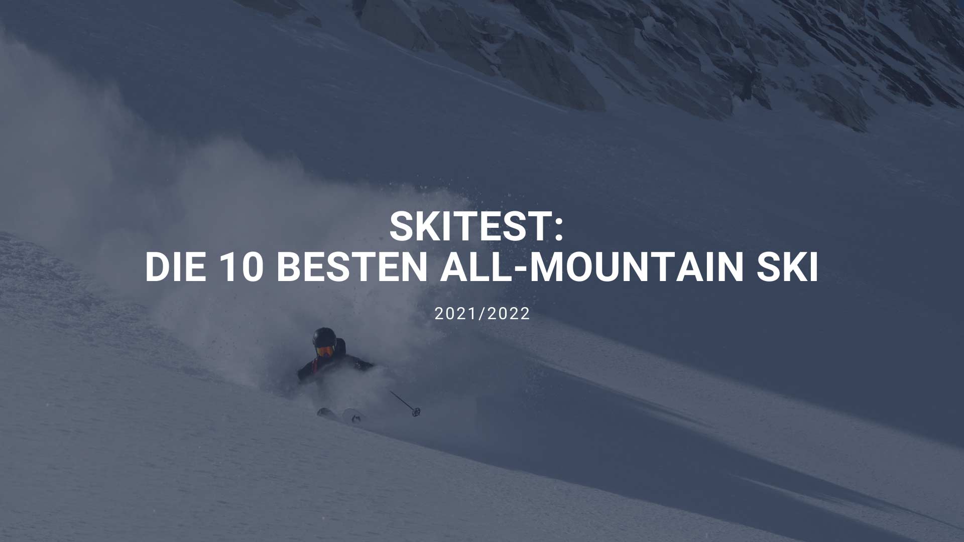 Skitest: Die besten All-Mountain Ski 2022 (Freeride/Piste)