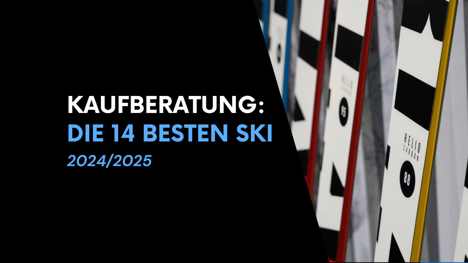 Kaufberatung: Die 14 besten Ski der Saison 2024/2025 - All-Mountain, Freeride, Park & Piste